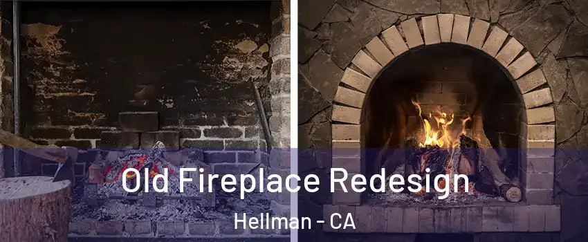Old Fireplace Redesign Hellman - CA