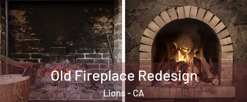 Old Fireplace Redesign Lions - CA