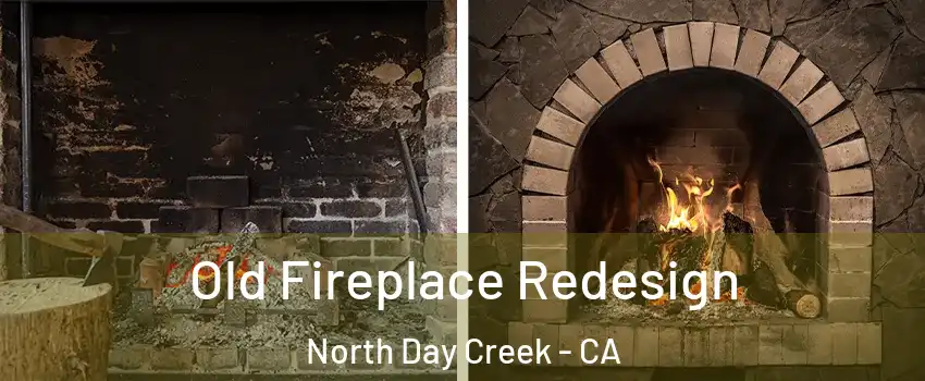 Old Fireplace Redesign North Day Creek - CA