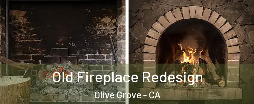 Old Fireplace Redesign Olive Grove - CA