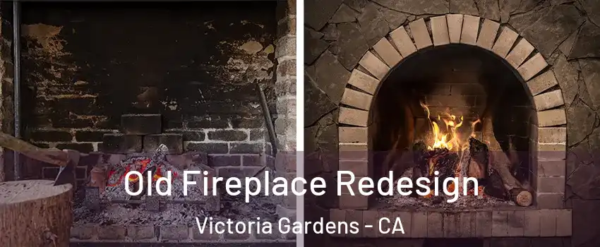 Old Fireplace Redesign Victoria Gardens - CA