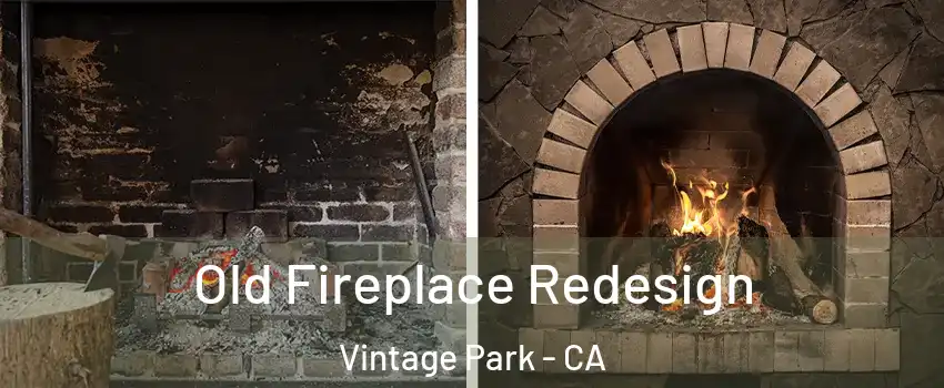 Old Fireplace Redesign Vintage Park - CA