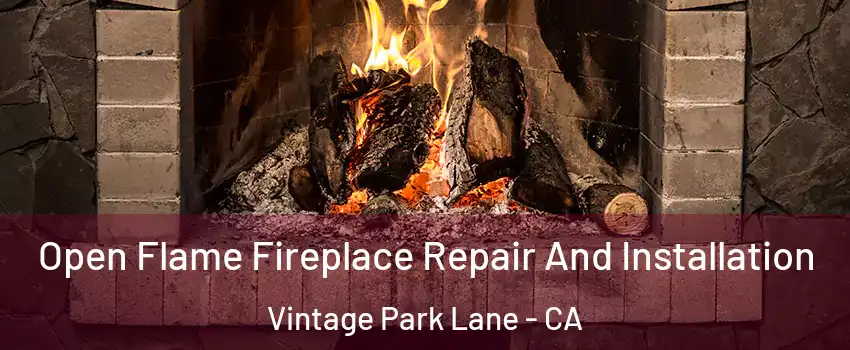 Open Flame Fireplace Repair And Installation Vintage Park Lane - CA