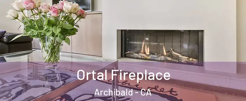 Ortal Fireplace Archibald - CA