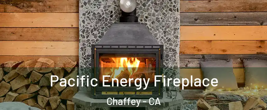 Pacific Energy Fireplace Chaffey - CA