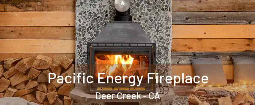 Pacific Energy Fireplace Deer Creek - CA