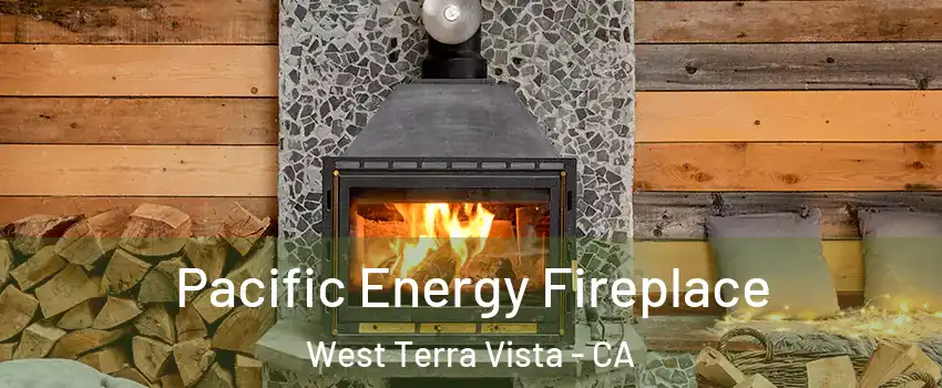 Pacific Energy Fireplace West Terra Vista - CA