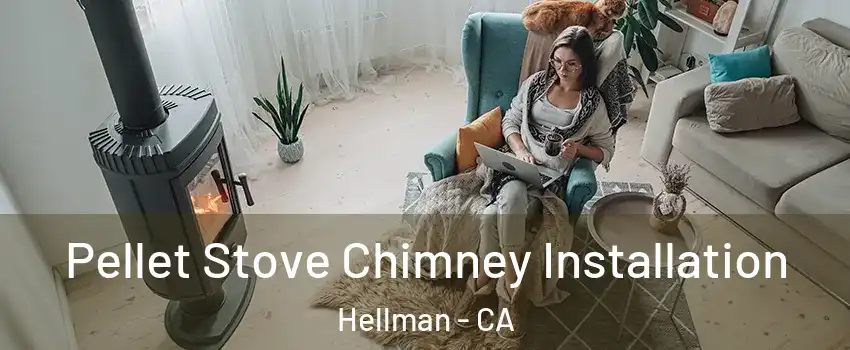 Pellet Stove Chimney Installation Hellman - CA