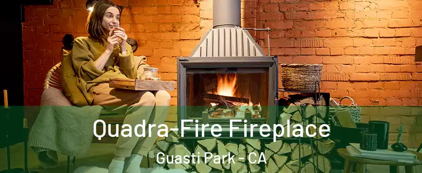 Quadra-Fire Fireplace Guasti Park - CA
