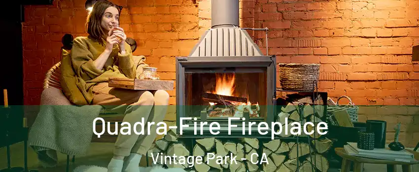 Quadra-Fire Fireplace Vintage Park - CA