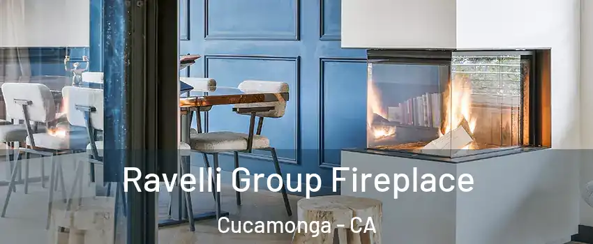 Ravelli Group Fireplace Cucamonga - CA