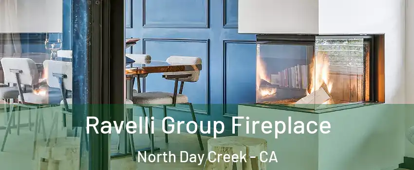 Ravelli Group Fireplace North Day Creek - CA