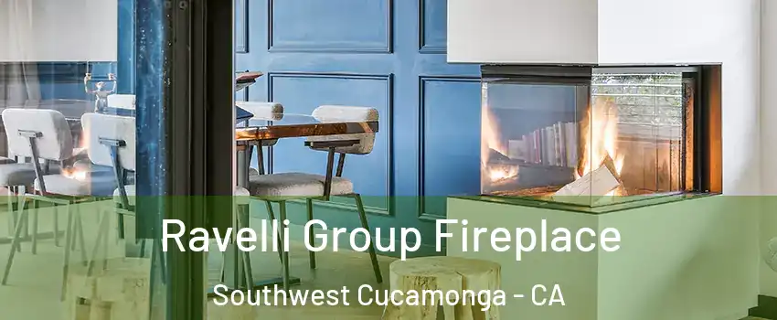 Ravelli Group Fireplace Southwest Cucamonga - CA