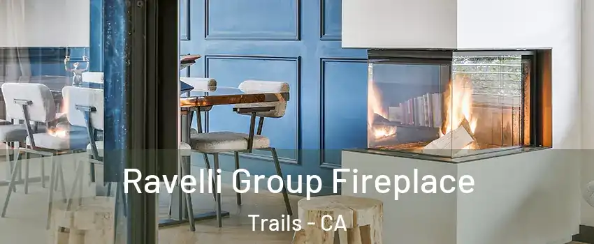 Ravelli Group Fireplace Trails - CA