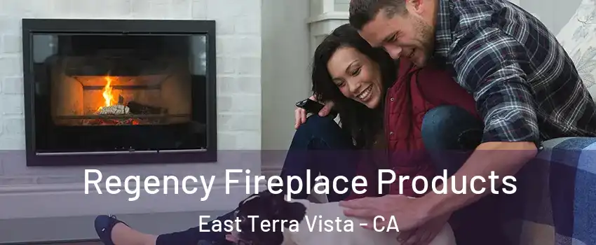 Regency Fireplace Products East Terra Vista - CA