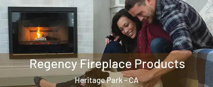 Regency Fireplace Products Heritage Park - CA