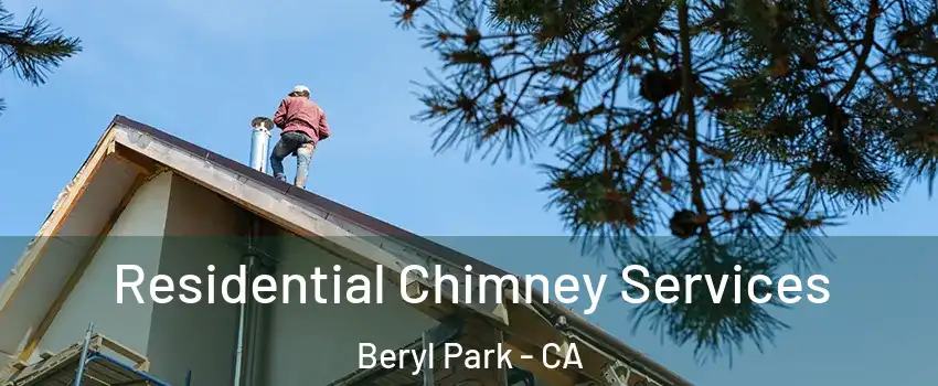 Residential Chimney Services Beryl Park - CA