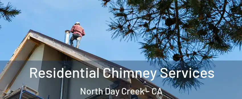 Residential Chimney Services North Day Creek - CA
