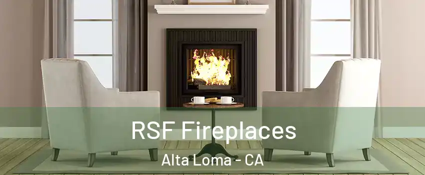RSF Fireplaces Alta Loma - CA