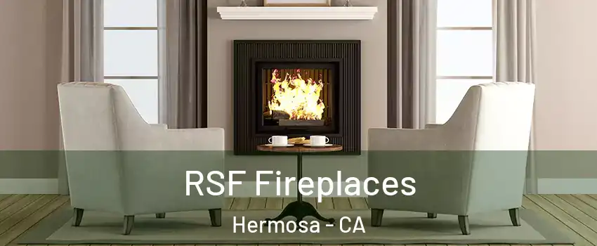 RSF Fireplaces Hermosa - CA