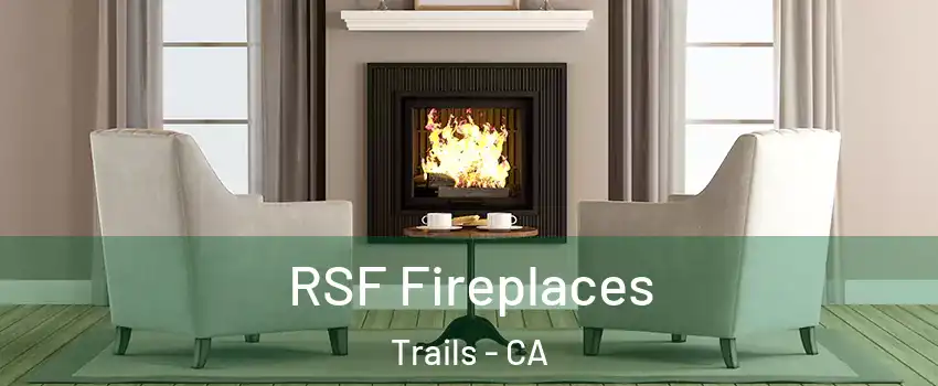 RSF Fireplaces Trails - CA