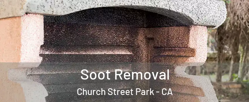 Soot Removal Church Street Park - CA