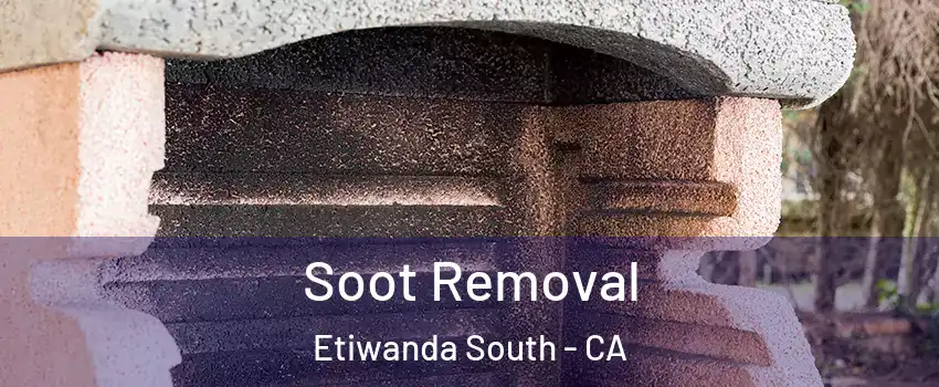 Soot Removal Etiwanda South - CA
