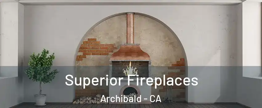 Superior Fireplaces Archibald - CA