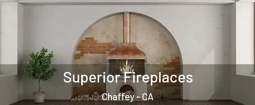 Superior Fireplaces Chaffey - CA
