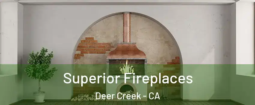 Superior Fireplaces Deer Creek - CA