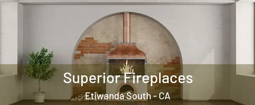 Superior Fireplaces Etiwanda South - CA