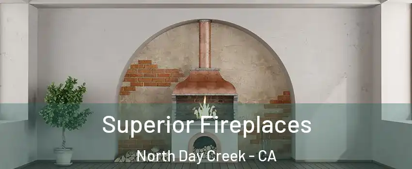 Superior Fireplaces North Day Creek - CA