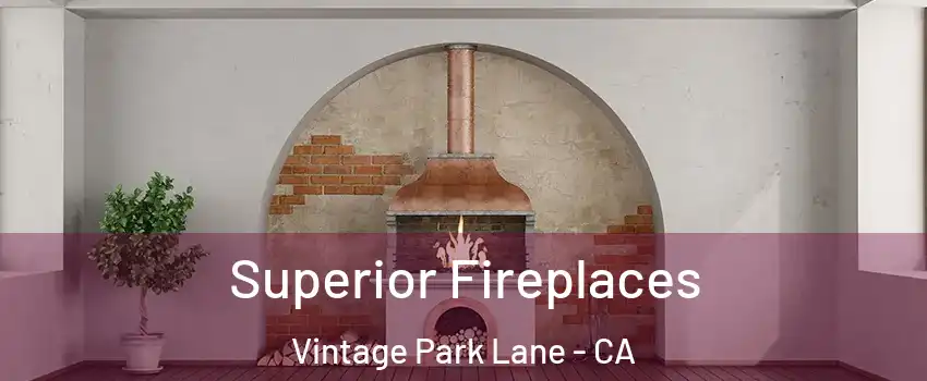 Superior Fireplaces Vintage Park Lane - CA