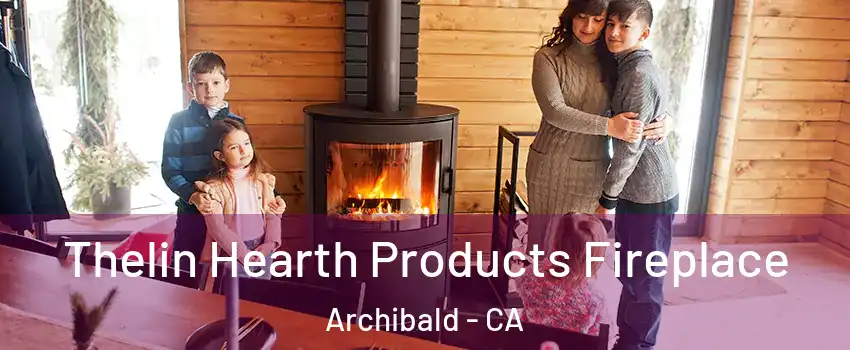 Thelin Hearth Products Fireplace Archibald - CA