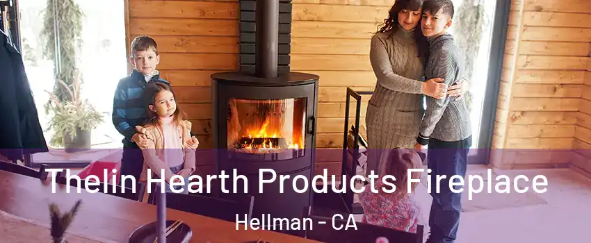 Thelin Hearth Products Fireplace Hellman - CA
