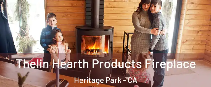 Thelin Hearth Products Fireplace Heritage Park - CA
