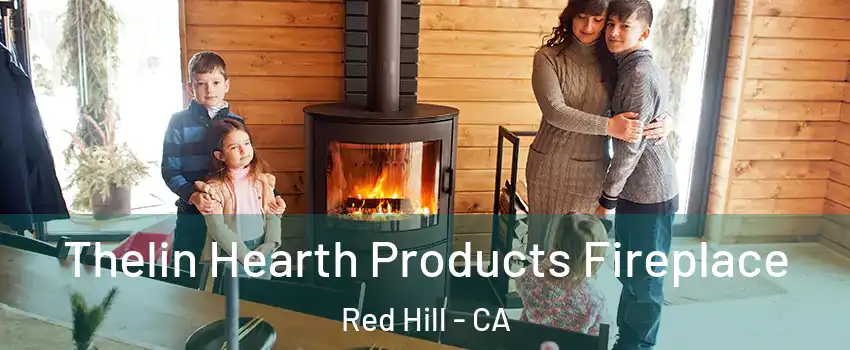 Thelin Hearth Products Fireplace Red Hill - CA