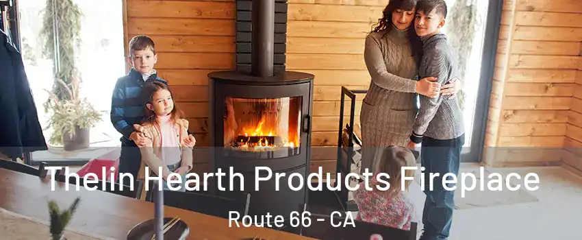 Thelin Hearth Products Fireplace Route 66 - CA