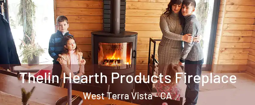 Thelin Hearth Products Fireplace West Terra Vista - CA