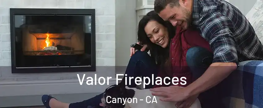 Valor Fireplaces Canyon - CA
