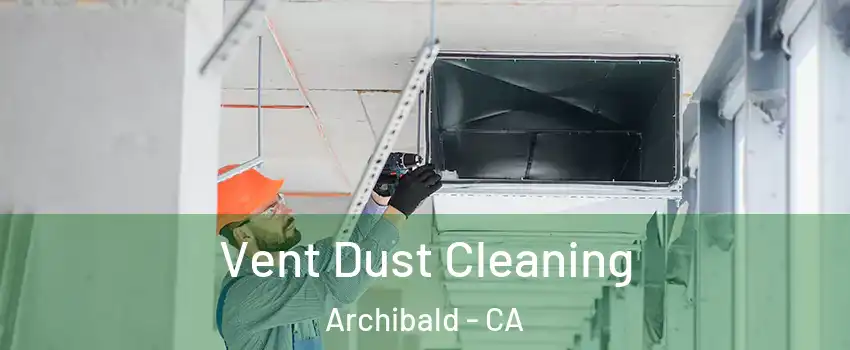 Vent Dust Cleaning Archibald - CA