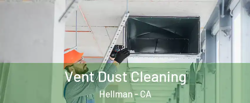 Vent Dust Cleaning Hellman - CA