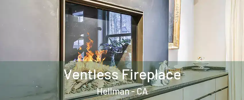 Ventless Fireplace Hellman - CA