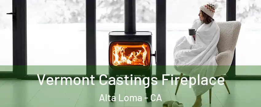 Vermont Castings Fireplace Alta Loma - CA