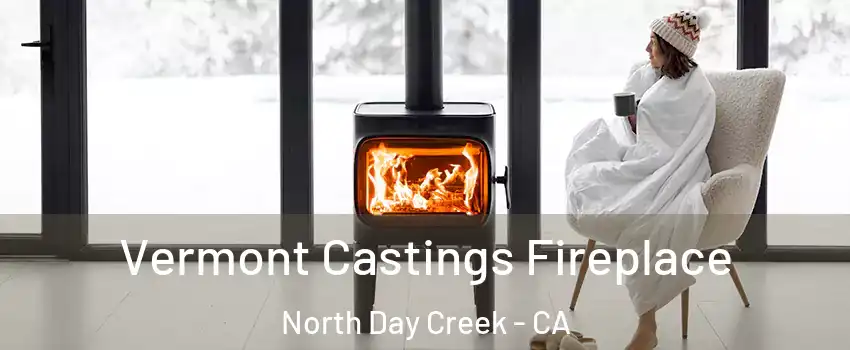 Vermont Castings Fireplace North Day Creek - CA