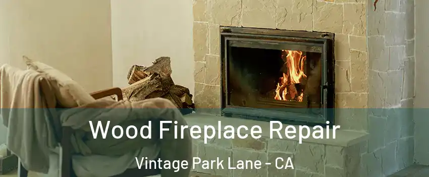 Wood Fireplace Repair Vintage Park Lane - CA