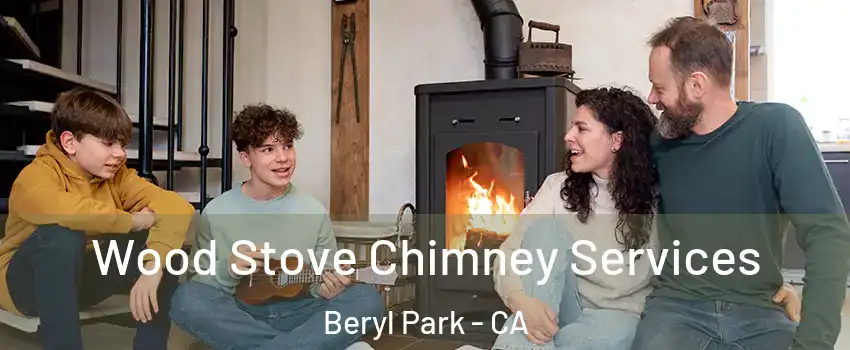 Wood Stove Chimney Services Beryl Park - CA