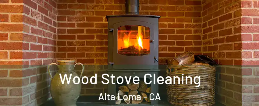 Wood Stove Cleaning Alta Loma - CA