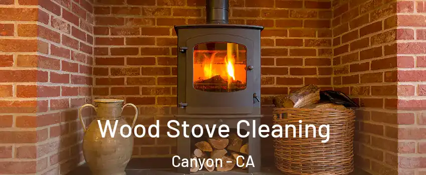 Wood Stove Cleaning Canyon - CA