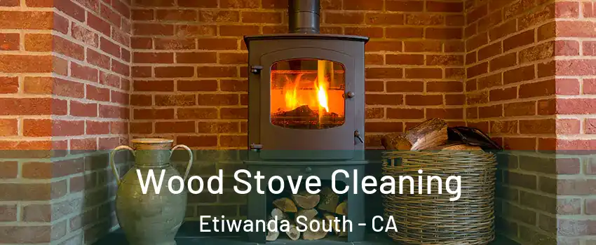 Wood Stove Cleaning Etiwanda South - CA